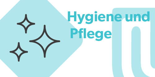 Hygiene und Pflege